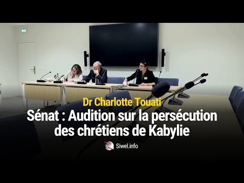 Senate: Hearing on the persecution of Christians in Kabylie – Dr. Charlotte Touati