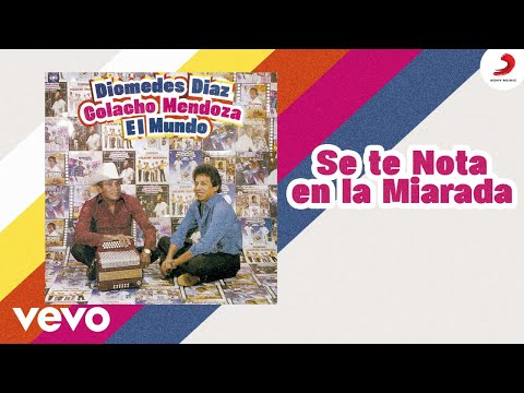 Diomedes Díaz, Colacho Mendoza - Se Te Nota En La Mirada (Cover Audio)