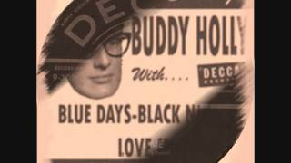 Buddy Holly - Blue Days Black Nights/Love Me