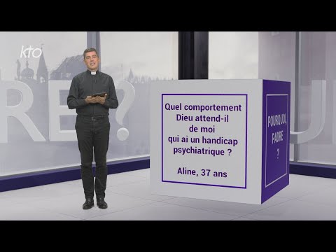 Quel comportement Dieu attend-il de moi, qui ai un handicap psychiatrique ?