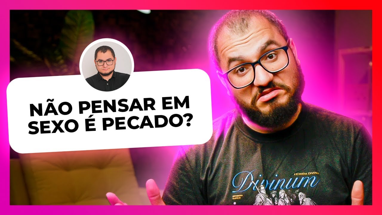 PODE TUDO ENTRE CASAIS? CASAR PRA VENCER O PECADO SEXUAL? ESPOSA CANSADA DA IGREJA?