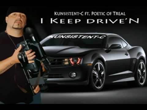 I Keep Drive'N Kunsistent C ft Poetic of Treal