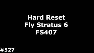 Hard Reset Fly FS407 Stratus 6