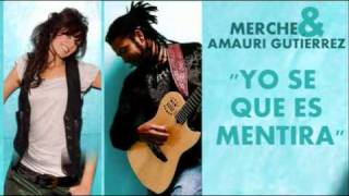 Yo sé que es mentira - Merche Y Amaury Gutiérrez