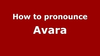 How to pronounce Avara