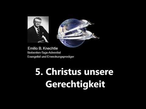 Emilio B Knechtle  5  Christus unsere Gerechtigkeit
