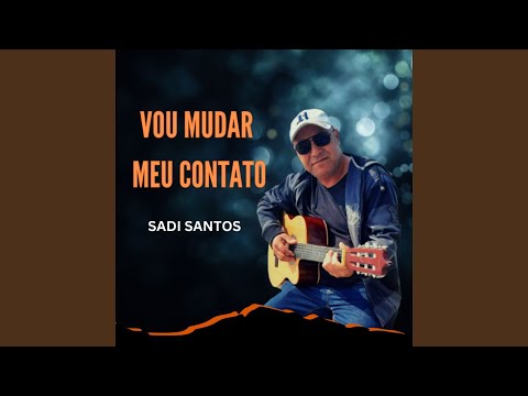 Sadi Santos - Vou Mudar Meu Contato