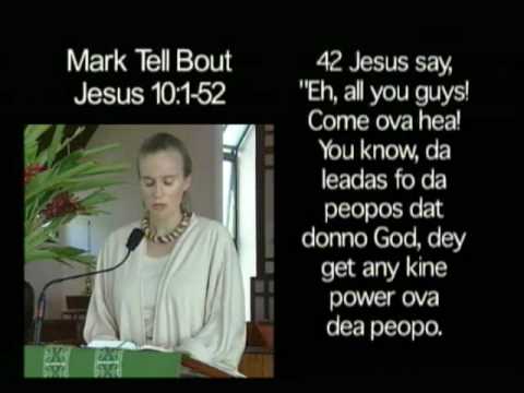 Da Hawaii Pidgin Bible, Mark Tell Bout Jesus 10:1-52 (Part 2 of 2)
