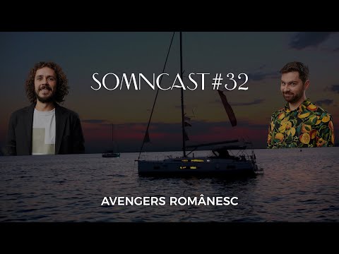 Somncast #32 - Avengers Românesc - cu Raul Gheba și Costel Bojog