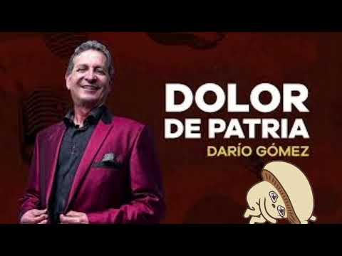 Dolor De Patria - Darío Gómez HQ