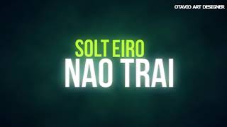 TipoGráfia - Gustavo Mioto - Solteiro Não Traí (Otavio Art Designer)