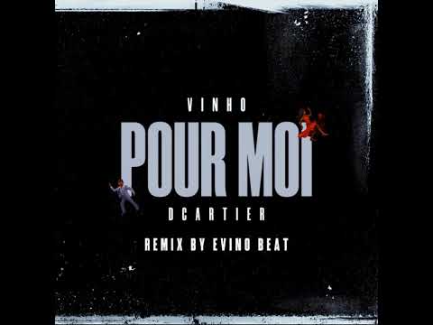 Vinho - Pour Moi ft. DCartier (Remix by Evino Beat)
