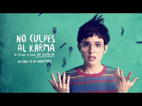 No Culpes Al Karma De Lo Que Te Pasa Por Gilipollas (2016) Trailer