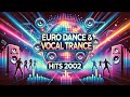 EURO DANCE VOCAL TRANCE HITS 2002