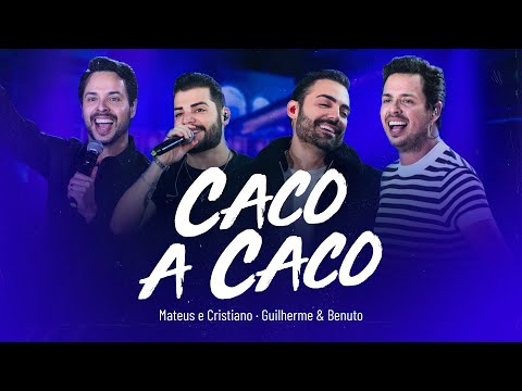 Mateus e Cristiano, Guilherme & Benuto - Caco A Caco (Ao Vivo)
