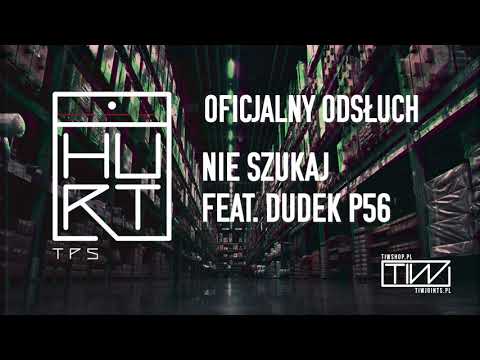 TPS - Nie szukaj feat. Dudek P56 prod. Flame