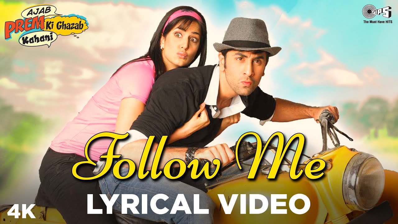 Follow Me LYRICS – Ajab Prem Ki Ghazab Kahani