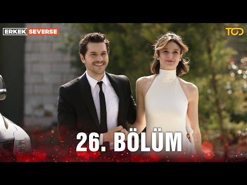 Erkek Severse 26. Bölüm - Seni Seviyorum