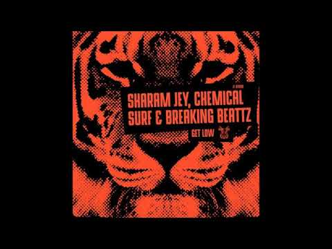 Sharam Jey, Chemical Surf & Breaking Beattz -  Get Low (Original Mix)