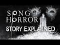 Song Of Horror Story Explained