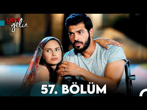 Yeni Gelin 57. Bölüm