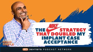 The Nike Strategy That Doubled My Implant Case Acceptance