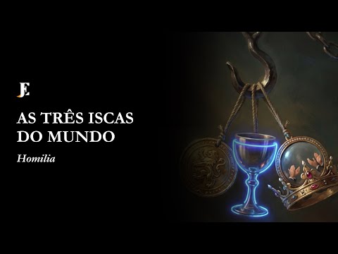 THE THREE BAITS OF THE WORLD – Homily – December 30, 2025