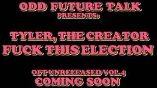 Tyler, The Creator - Fuck This Election