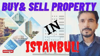 You must know before you Buy or Sell Property or Apartment in Istanbul for foreigner, Turkey.