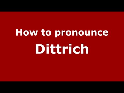 How to pronounce Dittrich