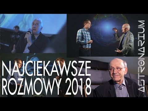 Najciekawsze rozmowy 2018 - Astronarium odc. 76