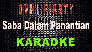 Download lagu Ovhi Firsty - Saba Dalam Panantian (Karaoke) | LMusical mp3 Download lagu Ovhi Firsty - Saba Dalam Panantian (Karaoke) | LMusical mp3
