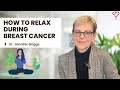 Essential Relaxation Tips For Breast Cancer Patients
