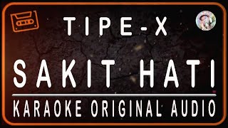 Download lagu TIPE-X - SAKIT HATI - KARAOKE ORIGINAL AUDIO mp3