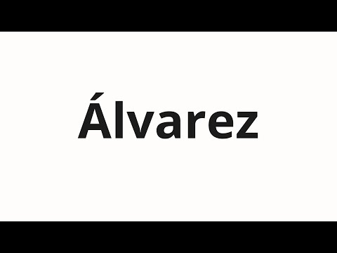 How to pronounce Álvarez