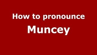 How to pronounce Muncey