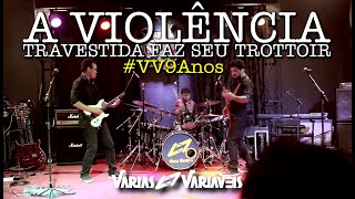 A VIOLÊNCIA TRAVESTIDA FAZ SEU TROTTOIR [ao vivo] - Várias Variáveis (Engenheiros do Hawaii Cover)