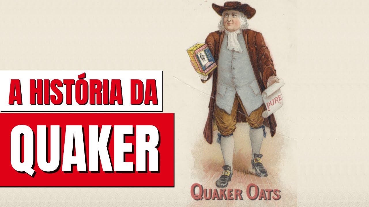 A HISTÓRIA COMPLETA DA MARCA QUAKER | MUITO MAIS QUE AVEIA