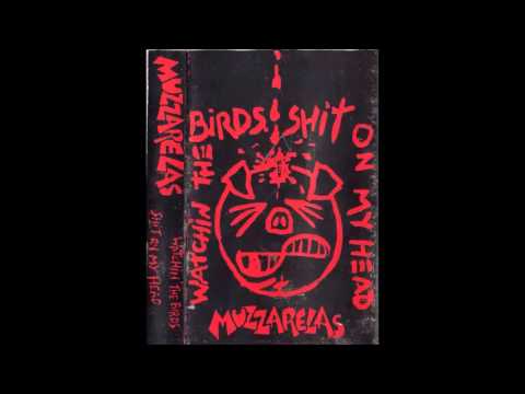 Muzzarelas - Watchin´ The Birds Shit On My Head - 1993 (FULL ALBUM)