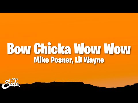 Mike Posner ft. Lil Wayne - Bow Chicka Wow Wow (Lyrics)