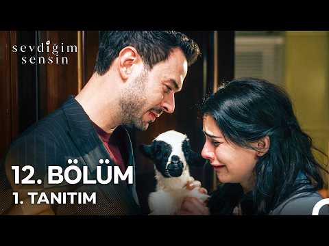 Sevdiğim Sensin 12. Bölüm 1. Tanıtım
