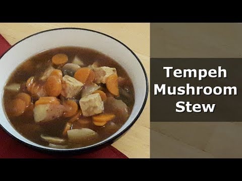 Vegan Tempeh Mushroom Stew ~ Tempeh: 20 ways in 20 days episode 8