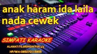 Download lagu karaoke anak haram ida laila nada cewek mp3 Download lagu karaoke anak haram ida laila nada cewek mp3