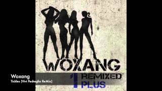 Woxang - Tickles (Vivi Pedraglio ReMix)