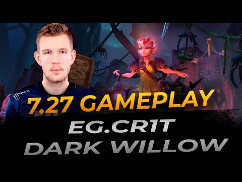 EG.Cr1t Dark Willow 25 lvl 7.27 | Full Gameplay Dota 2 Replay