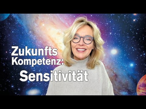 Zukunftskompetenz: Sensitivität | Silke Schäfer | #love  #peace  #sensitivity
