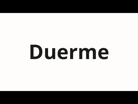 How to pronounce Duerme