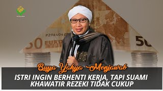 Download lagu Istri Ingin Berhenti Kerja, Tapi Suami khawatir Rezeki Tidak Cukup - Buya Yahya Menjawab mp3