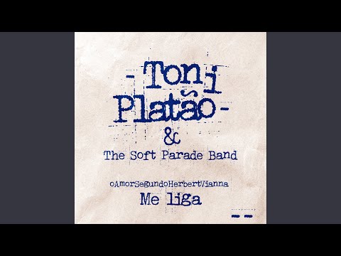 Me Liga (feat. The Soft Parade Band) (O Amor Segundo Herbert Vianna)