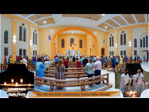 Sábado Santo da Vigília Pascal Dia 03-04-2021 Celebrante Padre Hélio Feuser